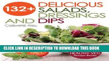 [PDF] 132  Delicious Salads, Dressings And Dips: Healthy Salad Recipes For Weight Loss, Great For
