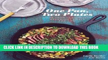 [PDF] One Pan, Two Plates: More Than 70 Complete Weeknight Meals for Two Popular Online