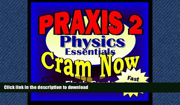 READ PRAXIS II Prep Test PHYSICS Flash Cards CRAM NOW! PRAXIS Exam Review Book Study Guide
