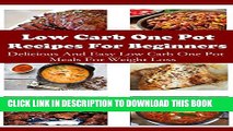 [PDF] Low Carb One Pot Recipes For Beginners: Delicious Low Carb One Pot Meals (Low Carb Cookbook)