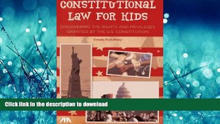 EBOOK ONLINE Constitutional Law for Kids: Discovering the Rights and Privileges Granted by the