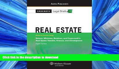 READ THE NEW BOOK Real Estate: Nelson Whitman Burkhart   Freyermuth 8e (Casenote Legal Briefs)