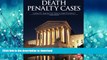 READ THE NEW BOOK Death Penalty Cases, Third Edition: Leading U.S. Supreme Court Cases on Capital