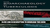 [PDF] The Bioarchaeology of Tuberculosis: A Global View on a Reemerging Disease Full Online