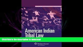 READ PDF American Indian Tribal Law (Aspen Elective) READ EBOOK