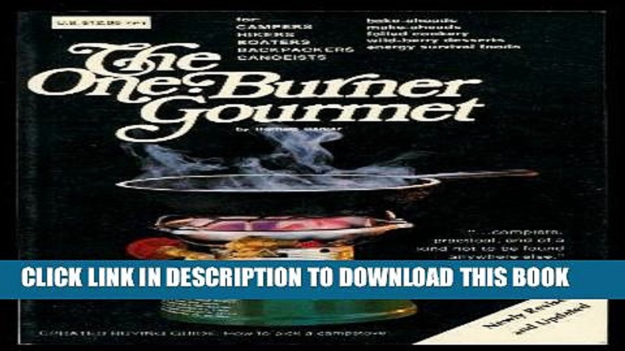 [PDF] The One Burner Gourmet for Campers, Hikers, Boaters, Backpackers, Canoeists Full Collection