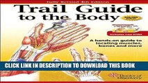 [PDF] Trail Guide to the Body: A Hands-On Guide to Locating Muscles, Bones, and More Full Online