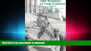 READ ONLINE The Tyranny of Gun Control READ PDF FILE ONLINE