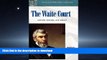 READ THE NEW BOOK The Waite Court: Justices, Rulings, and Legacy (ABC-CLIO Supreme Court