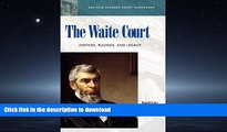 READ THE NEW BOOK The Waite Court: Justices, Rulings, and Legacy (ABC-CLIO Supreme Court