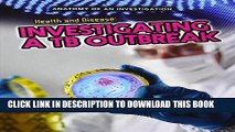[PDF] Health and Disease: Investigating a TB Outbreak (Anatomy of an Investigation) Full Online