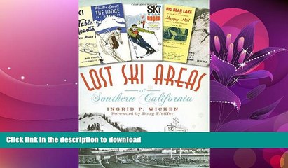 READ BOOK  Lost Ski Areas of Southern California  PDF ONLINE