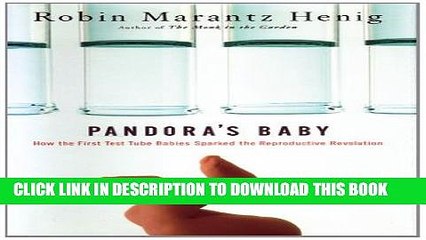 [PDF] Pandora s Baby: How the First Test Tube Babies Sparked the Reproductive Revolution Full Online
