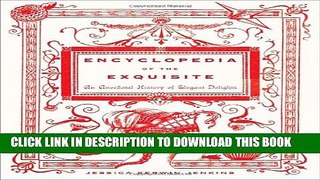 [PDF] Encyclopedia of the Exquisite: An Anecdotal History of Elegant Delights Popular Collection