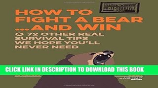 [PDF] Uncle John s How to Fight A Bear and Win: And 50 Other Survival Tips You ll Hopefully Never