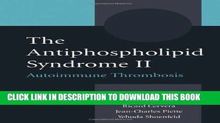 [PDF] The Antiphospholipid Syndrome II: Autoimmune Thrombosis (Pt. 2) Popular Colection