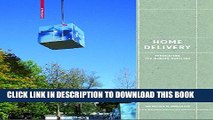 [PDF] Home Delivery: Fabricating the Modern Dwelling Full Colection