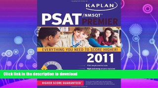 READ BOOK  Kaplan PSAT/NMSQT 2011 Premier FULL ONLINE