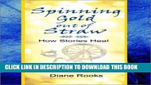 [PDF] Spinning Gold Out of Straw: How Stories Heal Full Collection