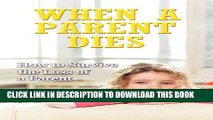 [PDF] How to Survive the Loss of a Parent: Grieving the Loss of a Mother or Father (Dealing with