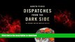 READ PDF Dispatches from the Dark Side: On Torture and the Death of Justice READ PDF FILE ONLINE