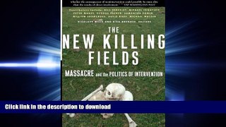 READ THE NEW BOOK The New Killing Fields: Massacre and the Politics of Intervention READ NOW PDF