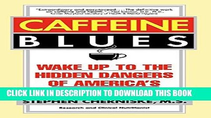 [PDF] Caffeine Blues: Wake Up to the Hidden Dangers of America s #1 Drug Full Collection