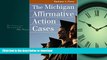 FAVORIT BOOK The Michigan Affirmative Action Cases (Landmark Law Cases   American Society) READ