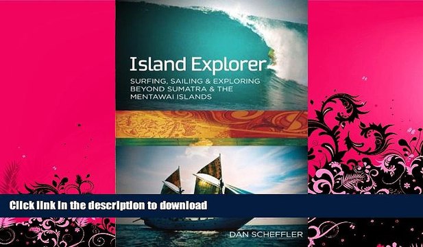READ Island Explorer: Surfing, Sailing and Exploring Beyond Sumatra and the Mentawai Islands.
