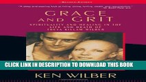[PDF] Grace and Grit: Spirituality and Healing in the Life and Death of Treya Killam Wilber Full