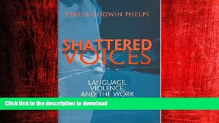 PDF ONLINE Shattered Voices: Language, Violence, and the Work of Truth Commissions (Pennsylvania