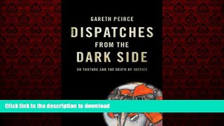 DOWNLOAD Dispatches from the Dark Side: On Torture and the Death of Justice READ PDF BOOKS ONLINE