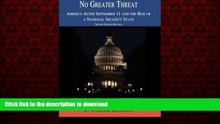 READ THE NEW BOOK No Greater Threat: America After September 11 and the Rise of a National