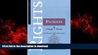 READ THE NEW BOOK The Rights of Patients, Third Edition: The authoritative ACLU guide to patient