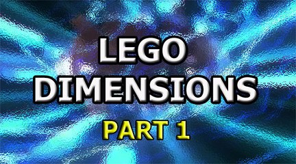 Lego Dimensions Walkthrough Part 1 - Opening & Prologue