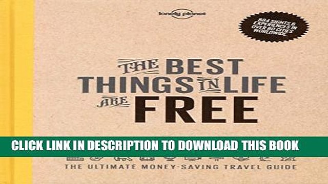 [PDF] Lonely Planet The Best Things in Life are Free 1st Ed.: 1st Edition Full Online