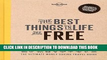 [PDF] Lonely Planet The Best Things in Life are Free 1st Ed.: 1st Edition Full Online