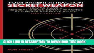 [PDF] Your Patient Attraction Secret Weapon: How To Have A Referral-Driven Dental Practice And