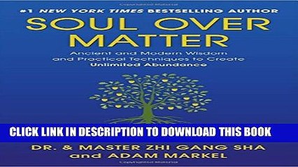 [PDF] Soul Over Matter: Ancient and Modern Wisdom and Practical Techniques to Create Unlimited