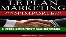 [PDF] Le Plan Marketing: Vendre N importe Quoi A N importe Qui (French Edition) Popular Online