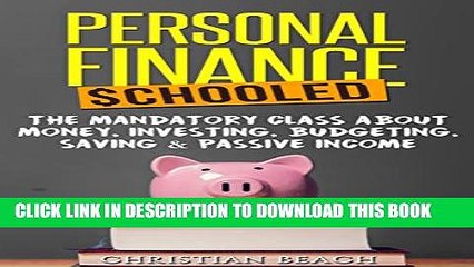 [PDF] Personal Finance: Schooled - The Mandatory Class About Money, Investing, Budgeting, Saving