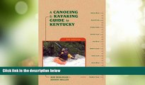 Big Deals  A Canoeing and Kayaking Guide to Kentucky (Canoe and Kayak Series)  Free Full Read Most