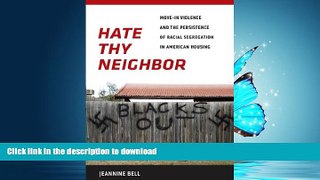 READ THE NEW BOOK Hate Thy Neighbor: Move-In Violence and the Persistence of Racial Segregation in