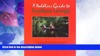 Big Deals  A PADDLER S GUIDE TO SOUTHERN GEORGIA, 2nd Edition  Best Seller Books Most Wanted