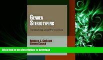 READ THE NEW BOOK Gender Stereotyping: Transnational Legal Perspectives (Pennsylvania Studies in