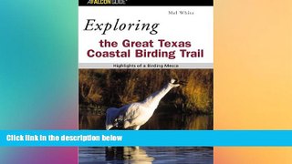 Must Have PDF  Exploring the Great Texas Coastal Birding Trail: Highlights of a Birding Mecca
