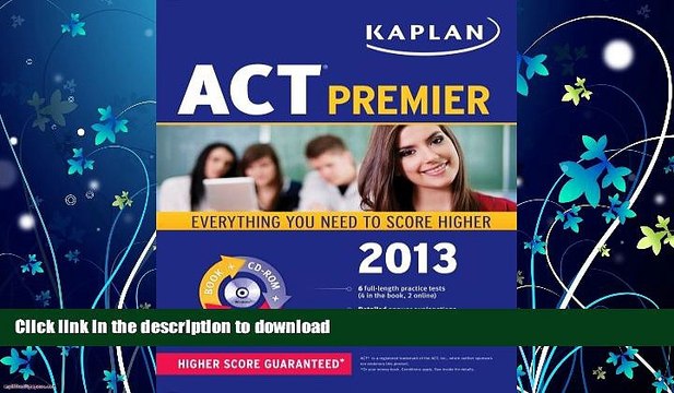 READ BOOK Kaplan ACT 2013 Premier with CD-ROM (Kaplan ACT Premier Program) FULL ONLINE