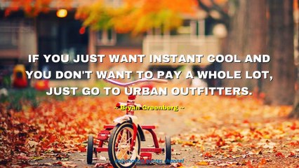 Bryan Greenberg Quotes #2