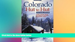 Big Deals  Colorado Hut to Hut: Southern Region  Free Full Read Most Wanted