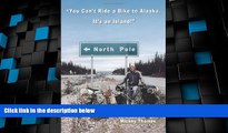 Big Deals  You Can t Ride a Bike to Alaska. It s an Island!  Best Seller Books Best Seller